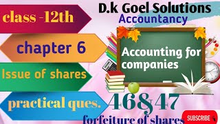 Ch6  Issue of shares  Class 12th  Company Accounts  Practical Questions 46amp47  DK goel solut [upl. by Iglesias]