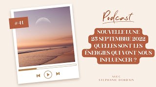 Nouvelle lune du 25 Septembre 2022  Quelles sont ces énergies nous influencent [upl. by Ayama877]