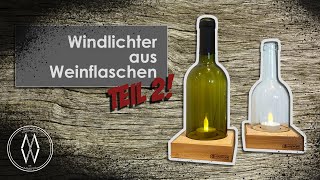 Weinflasche als Windlicht  Teil 2 [upl. by Paddie]