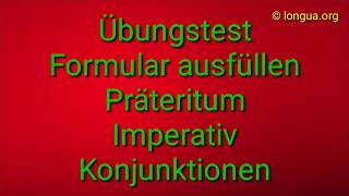 Deutsch Übungstest Prüfung B1 B2 Formular ausfüllen Präteritum Imperativ Konjunktionen [upl. by Ayik365]