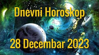 28 DECEMBAR 2023 DANAŠNJI HOROSKOP [upl. by Martell]