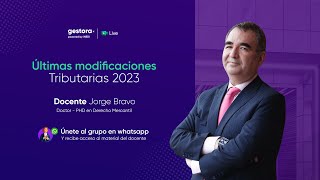 Webinar Últimas modificaciones Tributarias 2023  Jorge Bravo [upl. by Lucinda]