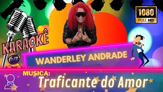 Karaokê Wanderley Andrade  Traficante do amor [upl. by Erdreid47]