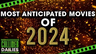 Most Anticipated Films Of 2024 [upl. by Thornton]