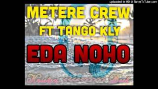 Metere Crew Ft Tango Kly  Eda Noho Pacific Music 2015 [upl. by Ellesirg485]