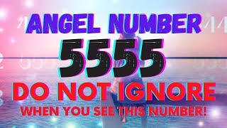 Angel Number 5555 One Angel Number You Shouldnt Ignore Find Out Why [upl. by Ialohcin]