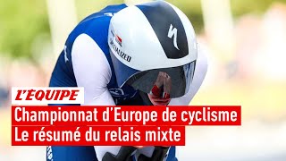 Cyclisme  Les Bleus sacrés champions dEurope du relais mixte grâce à une énorme remontée [upl. by Ettennig413]