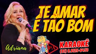 Karaokê  Te Amar é Tão Bom Arrocha Adriana Com Letra [upl. by Yleve876]