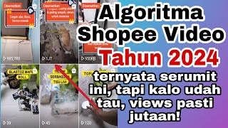 Bongkar Algoritma Shopee Video 2024 owh ternyata begini [upl. by Loughlin]