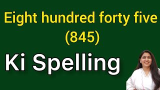 Eight hundred forty five spelling  Eight hundred forty five spellingAath sau paintalis ki spelling [upl. by Kurtz579]