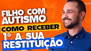 FILHO AUTISTA COMO RECEBER 1° A RESTITUIÇÃO DO IRPF2024 [upl. by Harihat]