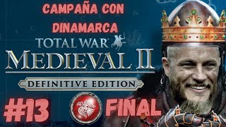 Campaña con Dinamarca en Medieval 2 Total War Muy Difícil Episodio 13 Final de campaña [upl. by Rauch]