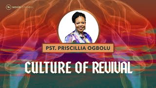 Culture of Revival  Pastor Priscillia Ogbolu [upl. by Ttessil]