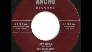 Starlarks  My Dear  Rare New Haven CT Doo Wop Rocker [upl. by Pepper]