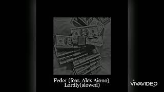 Feder feat Alex Aiono  Lordlyslowed [upl. by Leirda]