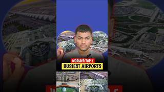 5 busiest airports in the world   Aryan Singh [upl. by Hallsy]