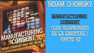 Noam Chomsky  Manufacturing Consent Los Guardianes de la Libertad Parte 2 ESPAÑOL COMPLETO [upl. by Nahoj]