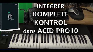 Intégrer Komplete Kontrol dans AcidPro10 [upl. by Aphra971]