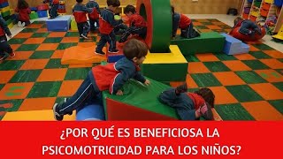 Beneficios de la Psicomotricidad para los niños [upl. by Denice]