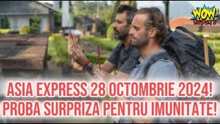 Asia Express 28 Octombrie 2024 Proba surpriza pentru imunitate [upl. by Yerg]