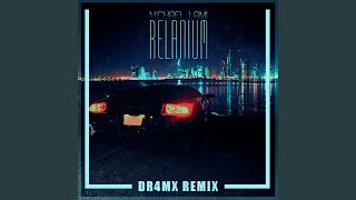 Relanium DR4MX Remix [upl. by Iek647]