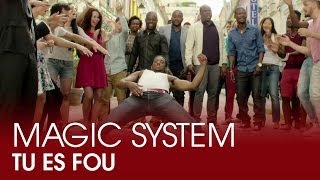 Magic System  Tu es fou Clip Officiel [upl. by Sudnac]