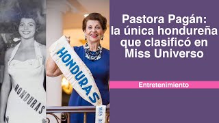 Pastora Pagán la única hondureña que clasificó en Miss Universo [upl. by Shaughnessy969]