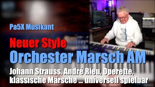 Pa5X Musikant  Neuer Style quotOrchester Marsch AMquot universell spielbar  1525 [upl. by Bengt551]