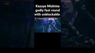 Kazuya Mishima godly fast round with unblockable [upl. by Pry]