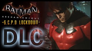 Batman Arkham Knight DLC GCPD Lockdown Nightwing Story [upl. by Ulrike993]