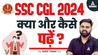 SSC CGL 2024  SSC CGL Ki Taiyari Kaise Kare CGL Strategy by Sahil Sir [upl. by Amol932]