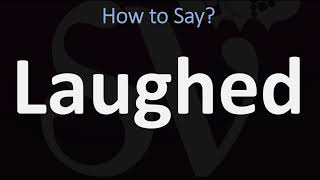 How to Pronounce Laughed CORRECTLY [upl. by Acinomal]