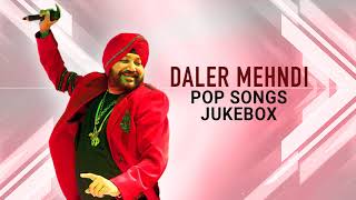 Pop Song Jukebox ► Daler Mehndi  Top Hits  DRecords [upl. by Nykal]