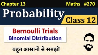 Bernoulli Trials amp Binomial Distribution Class 12  Probability Class 12  Chapter 13 Class 12 Maths [upl. by Nepets643]