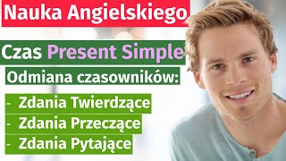 Ucz się angielskiego Odmiana czasowników w Present Simple  Zdania twierdzące przeczące i pyta [upl. by Yentnuoc]