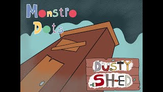 MonstroDots  🧰Dusty Shed🧰Full Song [upl. by Nyleahs]