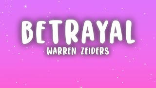 Warren Zeiders  Betrayal Lyrics [upl. by Wenda]