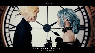 Teaser Alluring Secret ～Black Vow～ Cosplay PV [upl. by Faludi]