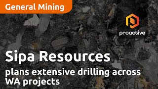 Sipa Resources plans extensive drilling across WA projects [upl. by Barbour]