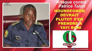 BAATƆNUM ATTAQUE CONTRE PATRICE TALON  HOUNDEGNON DEVRAIT PLUTOT SEN PRENDRE A YAYI BONI [upl. by Trinity999]