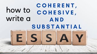 HOW TO WRITE A COHERENT COHESIVE AND SUBSTANTIAL ESSAY [upl. by Holder]