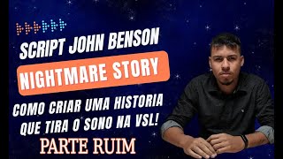 CRIANDO VSL DO ZERO  SCRIPT JOHN BENSON  PARTE RUIM PT1 [upl. by Ehman]