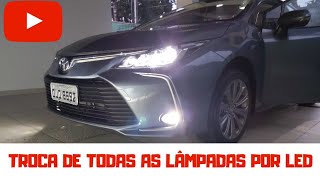 TUDO EM LED NO COROLLA 2020 XEI 20  TROCA DAS LÃ‚MPADAS  FICA BOM  TOYOTA LED FULL [upl. by Radnaxela]