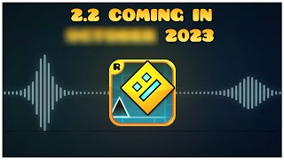 Geometry Dash 22 OFFICIAL RELEASE DATE [upl. by Aslam]