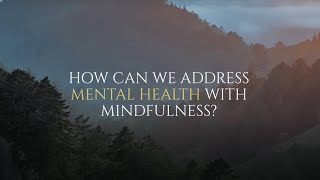 How Can We Address Mental Health with Mindfulness  Tara Brach and Jack Kornfield [upl. by Rolando513]