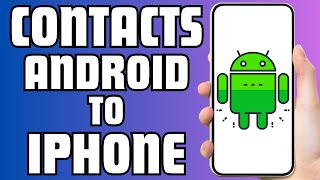 How to Transfer Contacts From Android to iphone [upl. by Annayr]