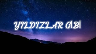 YILDIZLAR GİBİ lyrics [upl. by Kirred]