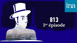 quot813 La double vie dArsène Lupinquot E01 I Podcast INA [upl. by Schreiber]