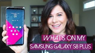 Whats On My Android Samsung Galaxy S8 Plus Edition [upl. by Nahtanhoj]