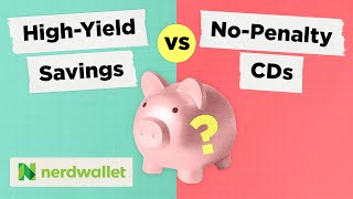 No Penalty CD vs HighYield Savings Account The BEST Return On Your Cash  NerdWallet [upl. by Annayi]